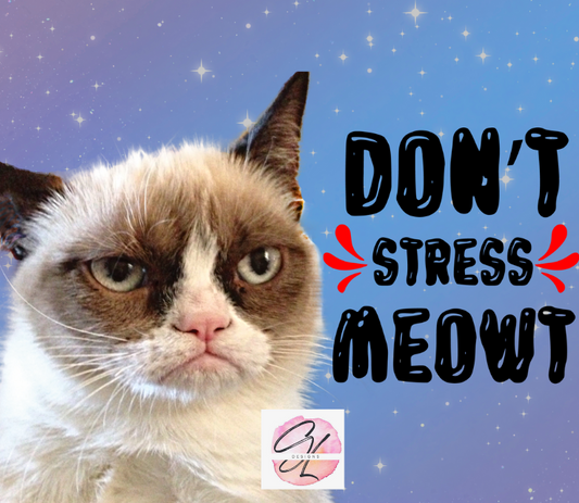 Don't Stress Meowt