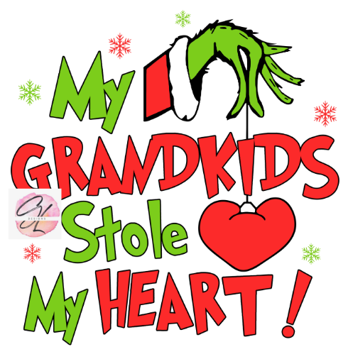 My Grandkids stole my Heart- Grinch