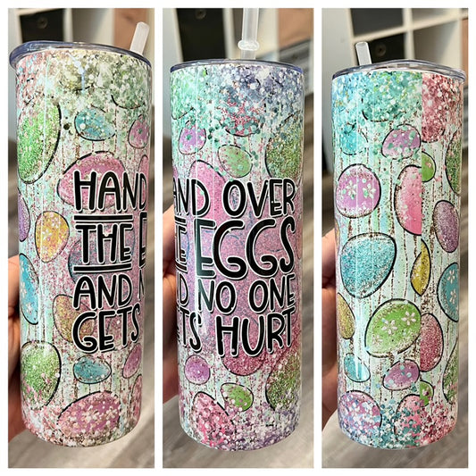 20oz Hand Over the Eggs