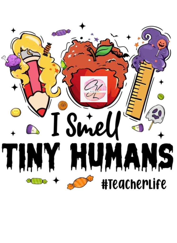 I smell tiny Humans- Teacher Life